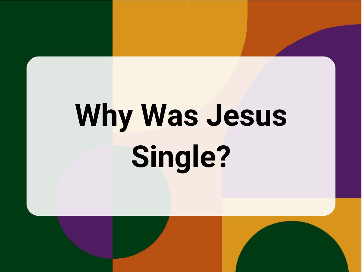 Why Was Jesus Single?